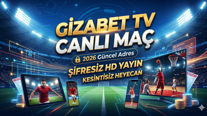 gizabet tv canlı maç